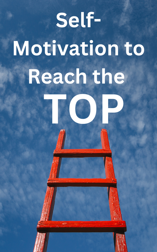 Self-motivation to reach the top